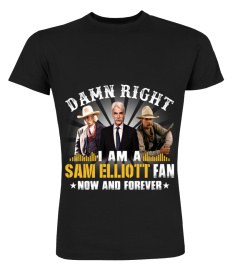 DAMN RIGHT I AM A SAM ELLIOTT FAN