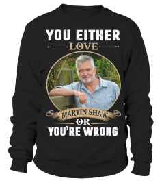 YOU EITHER LOVE MARTIN SHAW OR YOU'RE WRONG