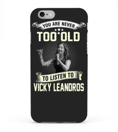 YOU ARE NEVER TOO OLD TO LISTEN TO VICKY LEANDROS
