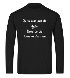 Si tu n'as pas Lolo dans ta vie alors tu n'as rien - Edition Limitée