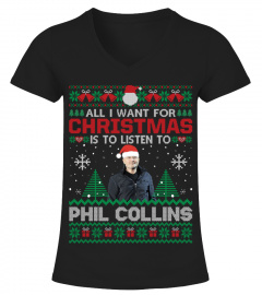 ALL I WANT FOR CHRISTMAS IS TO LISTEN TO PHIL COLLINS