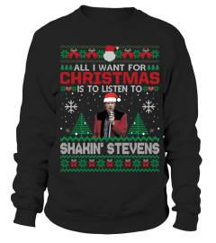 ALL I WANT FOR CHRISTMAS IS TO LISTEN TO SHAKIN' STEVENS