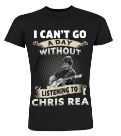 I CAN'T GO A DAY WITHOUT LISTENING TO CHRIS REA