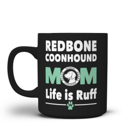 Redbone coonhound Mom Life is ruff