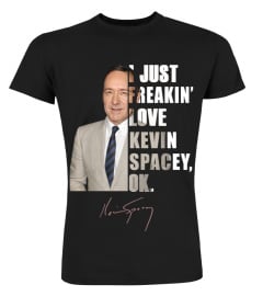 I JUST FREAKIN' LOVE KEVIN SPACEY , OK.