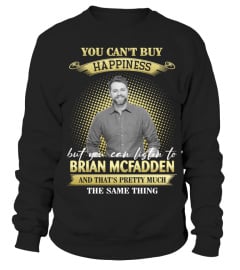 YOU CAN'T BUY HAPPINESS BUT YOU CAN LISTEN TO BRIAN MCFADDEN AND THAT'S PRETTY MUCH THE SAM THING