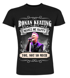 RONAN KEATING MAKES ME HAPPY