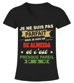 Je Ne Suis Pas Parfait Mais Je Suis Un De Almeida Et C'est Presque Pareil T-Shirt 001
