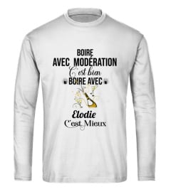 Boire avec modération c'est bien Boire avec Elodie c'est mieux - Edition Limitée