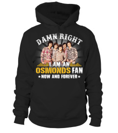 DAMN RIGHT I AM AN OSMONDS FAN