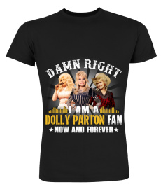 DAMN RIGHT I AM A DOLLY PARTON FAN