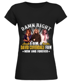 DAMN RIGHT I AM A DAVID COVERDALE FAN