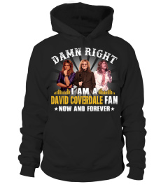 DAMN RIGHT I AM A DAVID COVERDALE FAN