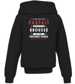 Je Ne Suis Pas Parfait Mais Je Suis Un Brousse  Et C'est Presque Pareil T-Shirt 1G