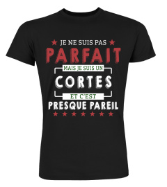 Je Ne Suis Pas Parfait Mais Je Suis Un Cortes  Et C'est Presque Pareil T-Shirt 1G