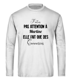 Faites pas attention à Martine elle faut que des conneries - Edition Limitée