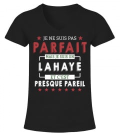 Je Ne Suis Pas Parfait Mais Je Suis Un Lahaye  Et C'est Presque Pareil T-Shirt 1G