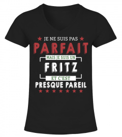 Je Ne Suis Pas Parfait Mais Je Suis Un Fritz  Et C'est Presque Pareil T-Shirt 1G