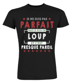Je Ne Suis Pas Parfait Mais Je Suis Un Loup  Et C'est Presque Pareil T-Shirt 1G