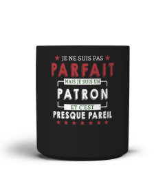 Je Ne Suis Pas Parfait Mais Je Suis Un Patron  Et C'est Presque Pareil T-Shirt 1G