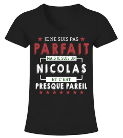Je Ne Suis Pas Parfait Mais Je Suis Un Nicolas  Et C'est Presque Pareil T-Shirt 1G