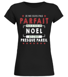 Je Ne Suis Pas Parfait Mais Je Suis Un Noel  Et C'est Presque Pareil T-Shirt 1G