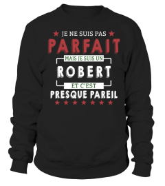 Je Ne Suis Pas Parfait Mais Je Suis Un Robert  Et C'est Presque Pareil T-Shirt 1G