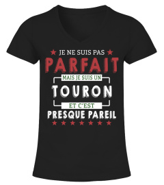 Je Ne Suis Pas Parfait Mais Je Suis Un Touron  Et C'est Presque Pareil T-Shirt 1G