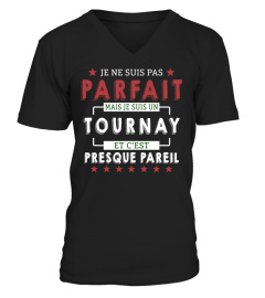 Je Ne Suis Pas Parfait Mais Je Suis Un Tournay  Et C'est Presque Pareil T-Shirt 1G