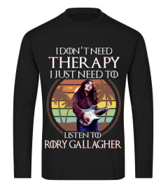 I DON'T NEED THERAPY I JUST NEED TO LISTEN TO RORY GALLAGHER