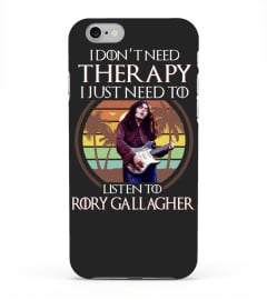 I DON'T NEED THERAPY I JUST NEED TO LISTEN TO RORY GALLAGHER