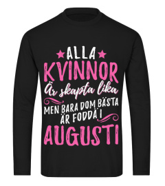 ALLA KVINNOR ÄR SKAPTA LIKA- AUGUSTI