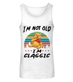 I'm not old I'm classic