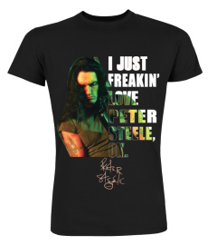 I JUST FREAKIN' LOVE PETER STEELE , OK.