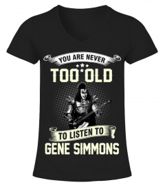 YOU ARE NEVER TOO OLD TO LISTEN TO GENE SIMMONS