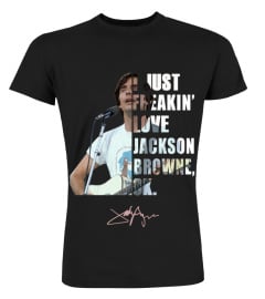 I JUST FREAKIN' LOVE JACKSON BROWNE , OK.