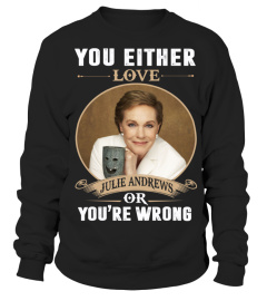 YOU EITHER LOVE JULIE ANDREWS OR YOU'RE WRONG