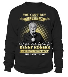 YOU CAN'T BUY HAPPINESS BUT YOU CAN LISTEN TO KENNY ROGERS AND THAT'S PRETTY MUCH THE SAM THING