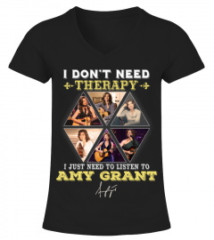 I DON'T NEED THERAPY I JUST NEED TO LISTEN TO AMY GRANT