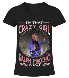I'M THAT CRAZY GIRL WHO LOVES RALPH MACCHIO A LOT