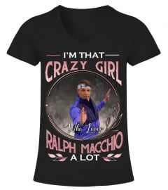 I'M THAT CRAZY GIRL WHO LOVES RALPH MACCHIO A LOT