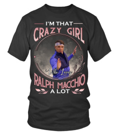 I'M THAT CRAZY GIRL WHO LOVES RALPH MACCHIO A LOT