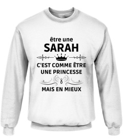 t-shirt être une Sarah c'est comme être une princesse mais en mieux