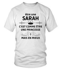 t-shirt être une Sarah c'est comme être une princesse mais en mieux