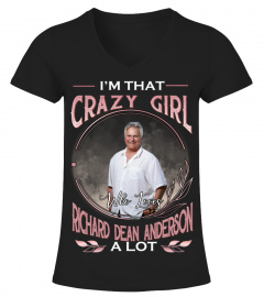 I'M THAT CRAZY GIRL WHO LOVES RICHARD DEAN ANDERSON A LOT