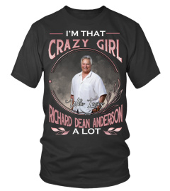 I'M THAT CRAZY GIRL WHO LOVES RICHARD DEAN ANDERSON A LOT