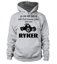 LA VIE EST BELLE AVEC MON RYKER