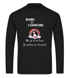 Boire ou conduire , Moi je m'en fous Je rentre en licorne! - Edition Limitée