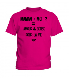 Maman + moi ? = Amour &amp; bêtise pour la vie - Edition Limitée