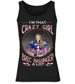 I'M THAT CRAZY GIRL WHO LOVES BREC BASSINGER A LOT